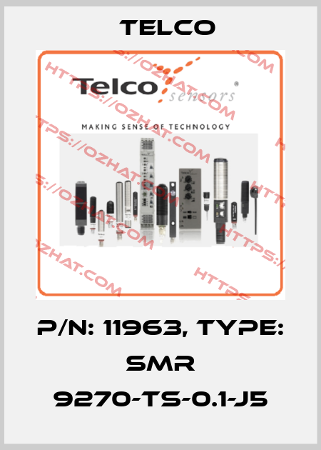 p/n: 11963, Type: SMR 9270-TS-0.1-J5 Telco