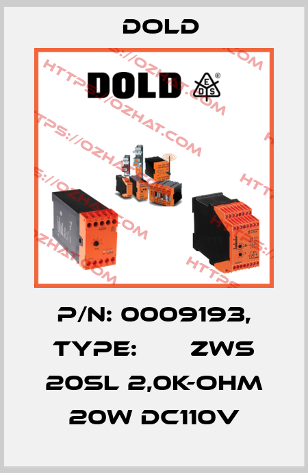 p/n: 0009193, Type:       ZWS 20SL 2,0K-OHM 20W DC110V Dold