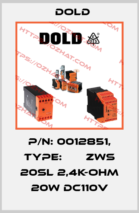 p/n: 0012851, Type:       ZWS 20SL 2,4K-OHM 20W DC110V Dold