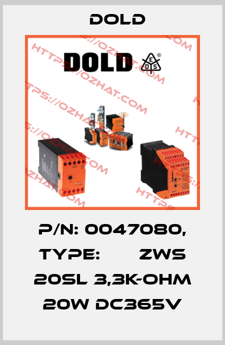 p/n: 0047080, Type:       ZWS 20SL 3,3K-OHM 20W DC365V Dold