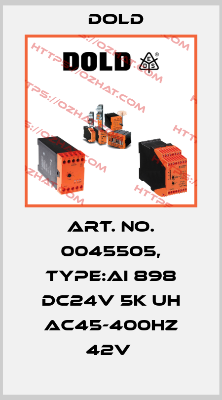Art. No. 0045505, Type:AI 898 DC24V 5K UH AC45-400HZ 42V  Dold
