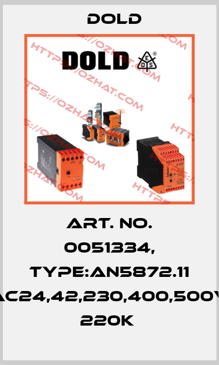 Art. No. 0051334, Type:AN5872.11 AC24,42,230,400,500V 220K  Dold