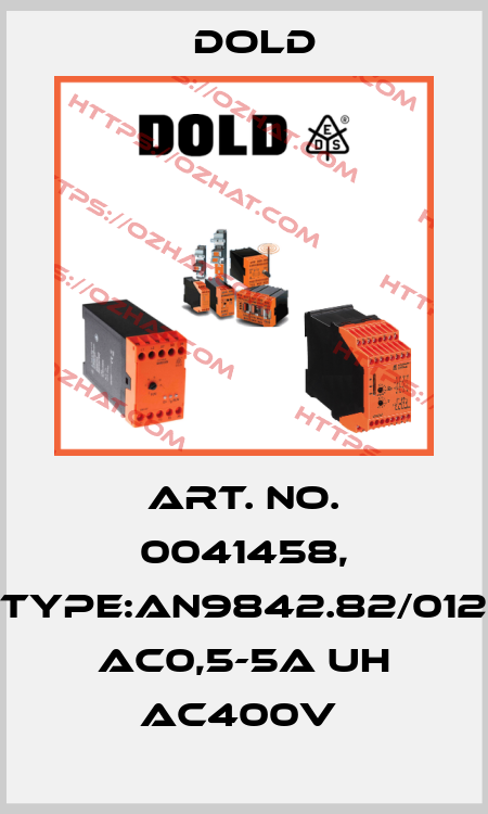 Art. No. 0041458, Type:AN9842.82/012 AC0,5-5A UH AC400V  Dold