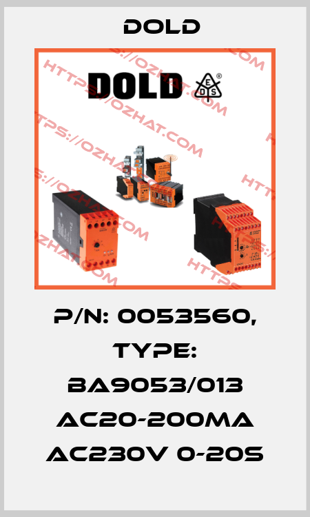 p/n: 0053560, Type: BA9053/013 AC20-200mA AC230V 0-20S Dold