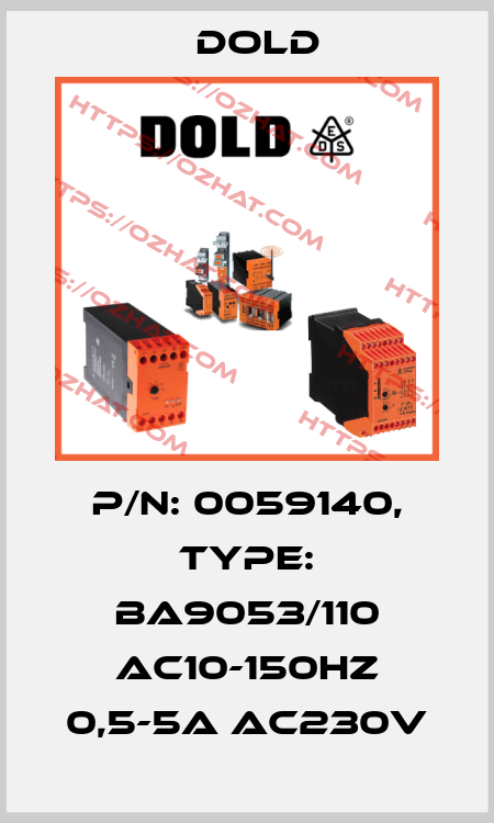 p/n: 0059140, Type: BA9053/110 AC10-150HZ 0,5-5A AC230V Dold