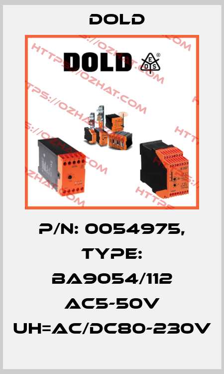 p/n: 0054975, Type: BA9054/112 AC5-50V UH=AC/DC80-230V Dold