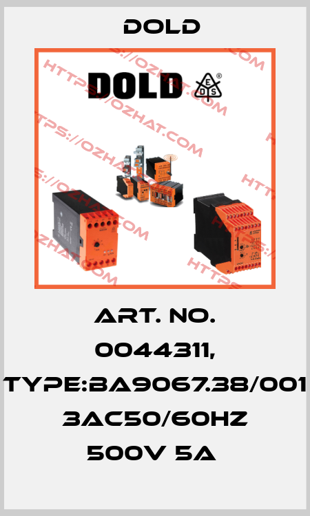 Art. No. 0044311, Type:BA9067.38/001 3AC50/60HZ 500V 5A  Dold