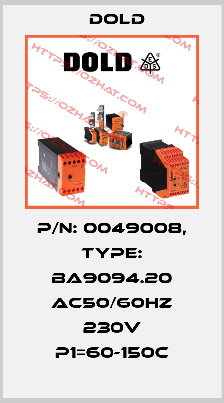 p/n: 0049008, Type: BA9094.20 AC50/60HZ 230V P1=60-150C Dold