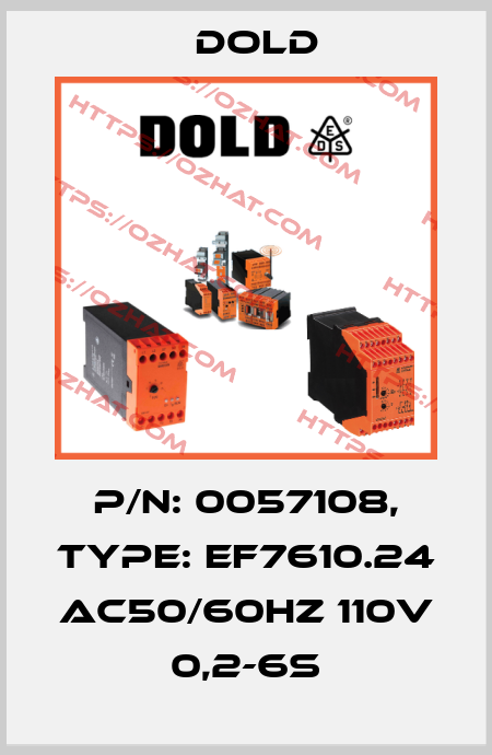 p/n: 0057108, Type: EF7610.24 AC50/60HZ 110V 0,2-6S Dold