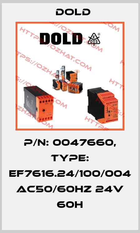 p/n: 0047660, Type: EF7616.24/100/004 AC50/60HZ 24V 60H Dold