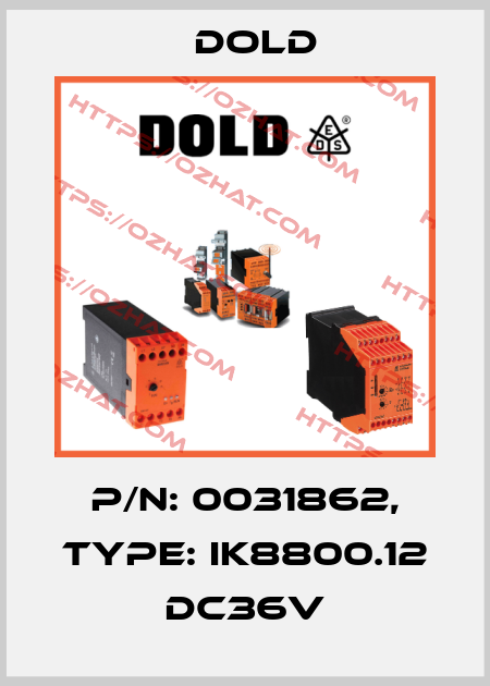 p/n: 0031862, Type: IK8800.12 DC36V Dold