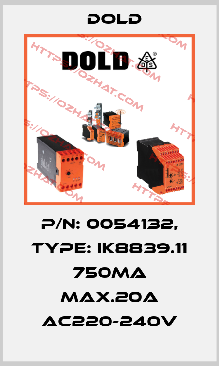 p/n: 0054132, Type: IK8839.11 750mA MAX.20A AC220-240V Dold