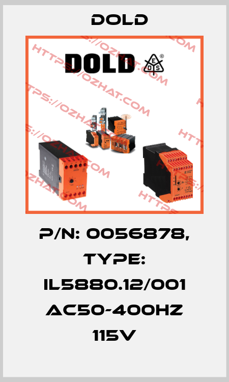 p/n: 0056878, Type: IL5880.12/001 AC50-400HZ 115V Dold