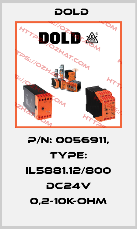 p/n: 0056911, Type: IL5881.12/800 DC24V 0,2-10K-OHM Dold