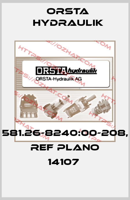 581.26-8240:00-208, REF PLANO 14107  Orsta Hydraulik
