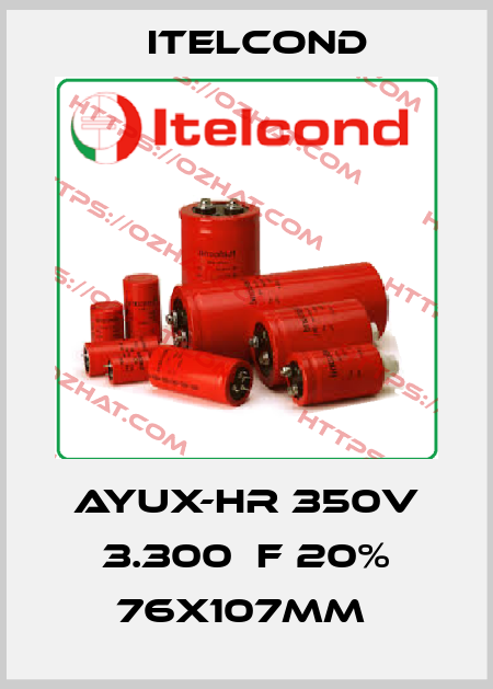 AYUX-HR 350V 3.300μF 20% 76x107mm  Itelcond