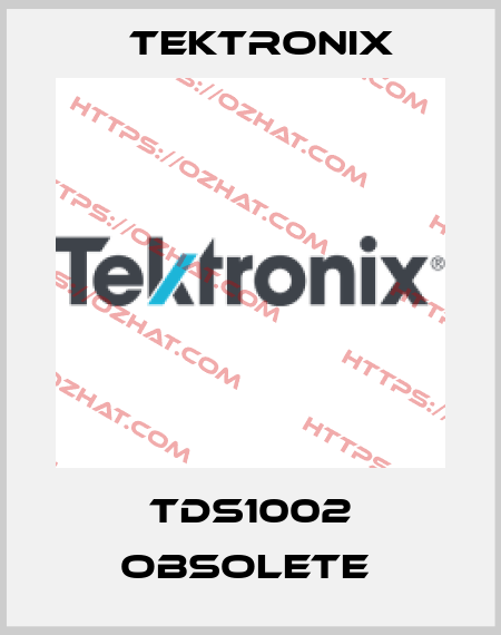 TDS1002 obsolete  Tektronix
