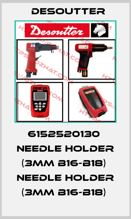 6152520130  NEEDLE HOLDER (3MM B16-B18)  NEEDLE HOLDER (3MM B16-B18)  Desoutter