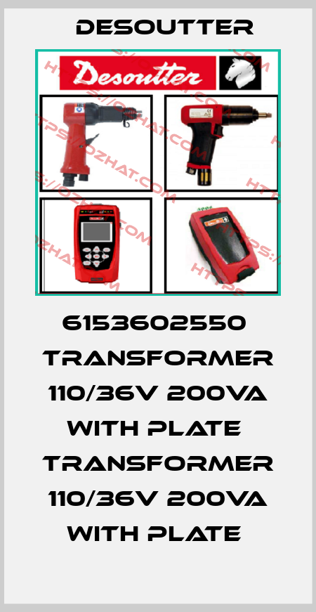6153602550  TRANSFORMER 110/36V 200VA WITH PLATE  TRANSFORMER 110/36V 200VA WITH PLATE  Desoutter