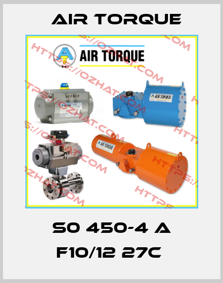 S0 450-4 A F10/12 27C  Air Torque