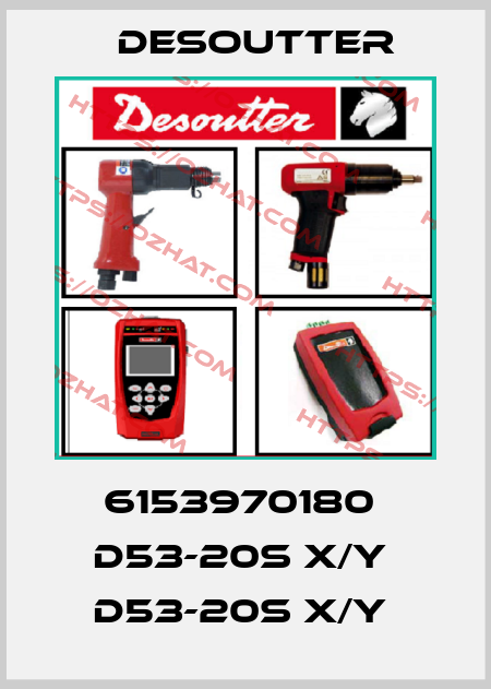 6153970180  D53-20S X/Y  D53-20S X/Y  Desoutter