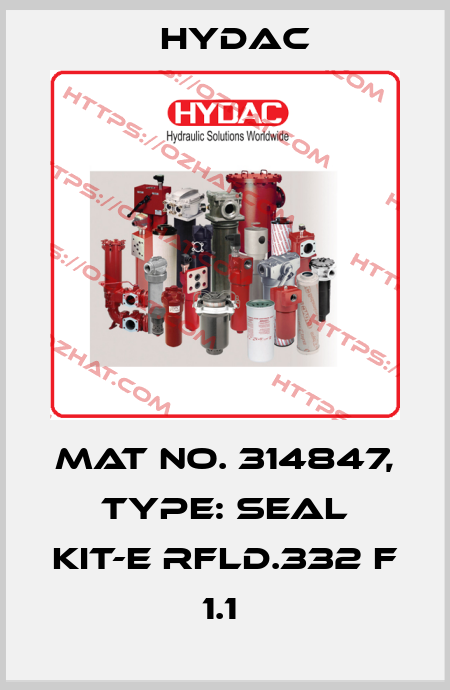 Mat No. 314847, Type: SEAL KIT-E RFLD.332 F 1.1  Hydac