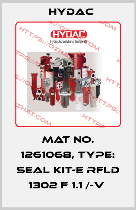 Mat No. 1261068, Type: SEAL KIT-E RFLD 1302 F 1.1 /-V  Hydac