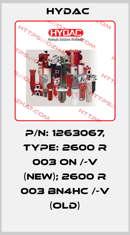 p/n: 1263067, Type: 2600 R 003 ON /-V (new); 2600 R 003 BN4HC /-V (old) Hydac
