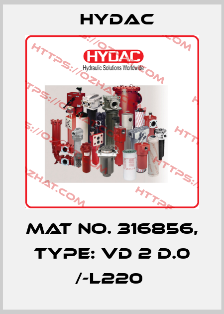 Mat No. 316856, Type: VD 2 D.0 /-L220  Hydac