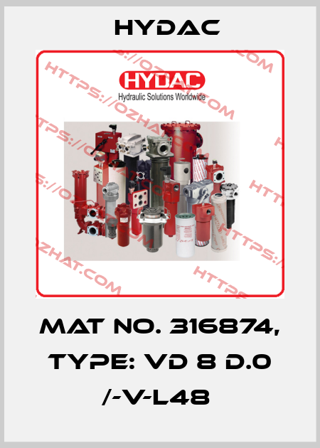 Mat No. 316874, Type: VD 8 D.0 /-V-L48  Hydac