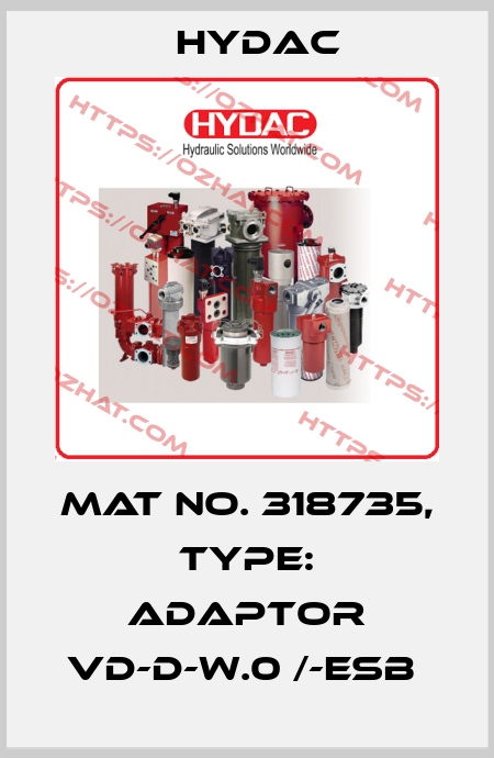 Mat No. 318735, Type: ADAPTOR VD-D-W.0 /-ESB  Hydac