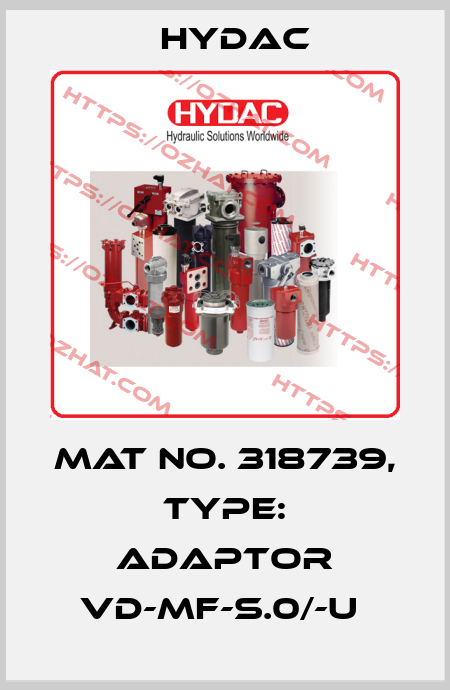 Mat No. 318739, Type: ADAPTOR VD-MF-S.0/-U  Hydac