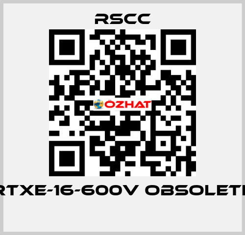 RTXE-16-600V obsolete  RSCC