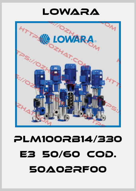 PLM100RB14/330 E3  50/60  cod. 50A02RF00 Lowara