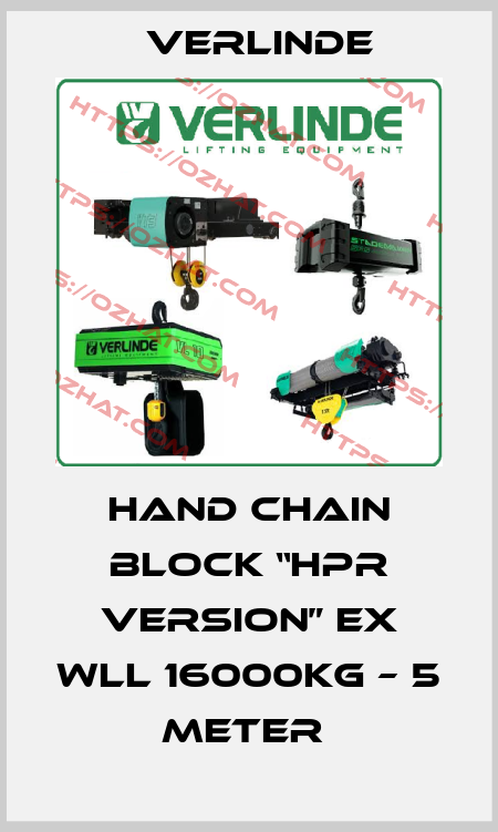 Hand Chain Block “HPR Version” EX WLL 16000kg – 5 meter  Verlinde