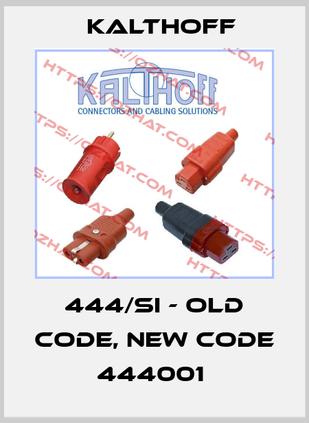 444/SI - old code, new code 444001  KALTHOFF