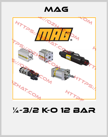 ¼-3/2 K-O 12 bar  Mag