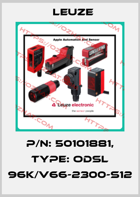 p/n: 50101881, Type: ODSL 96K/V66-2300-S12 Leuze