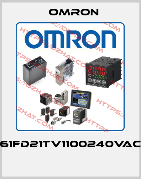 61FD21TV1100240VAC  Omron