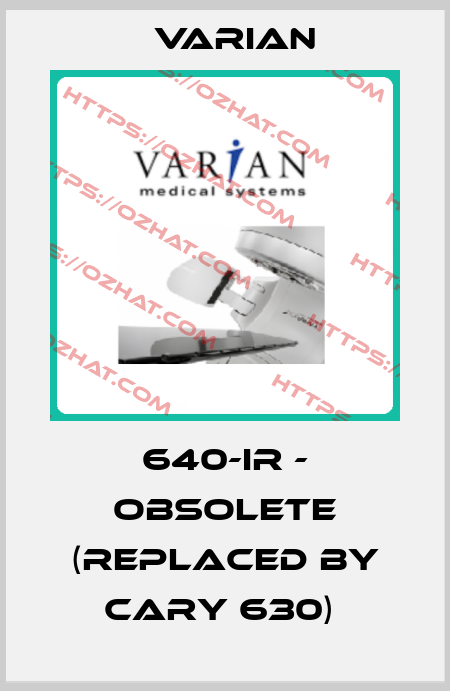 640-IR - OBSOLETE (REPLACED BY CARY 630)  Varian