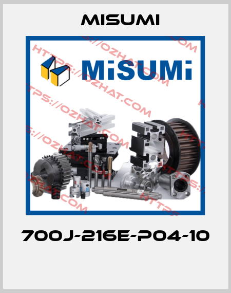 700J-216E-P04-10  Misumi