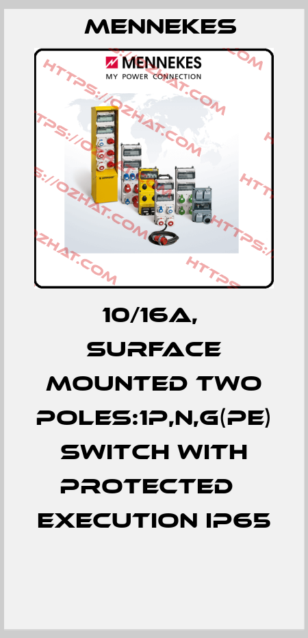 10/16A,  SURFACE MOUNTED TWO POLES:1P,N,G(PE)  SWITCH WITH PROTECTED   EXECUTION IP65  Mennekes