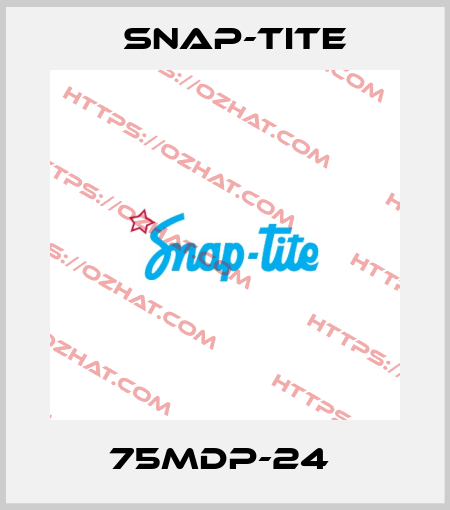 75MDP-24  Snap-tite
