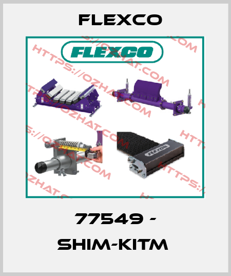 77549 - SHIM-KITM  Flexco