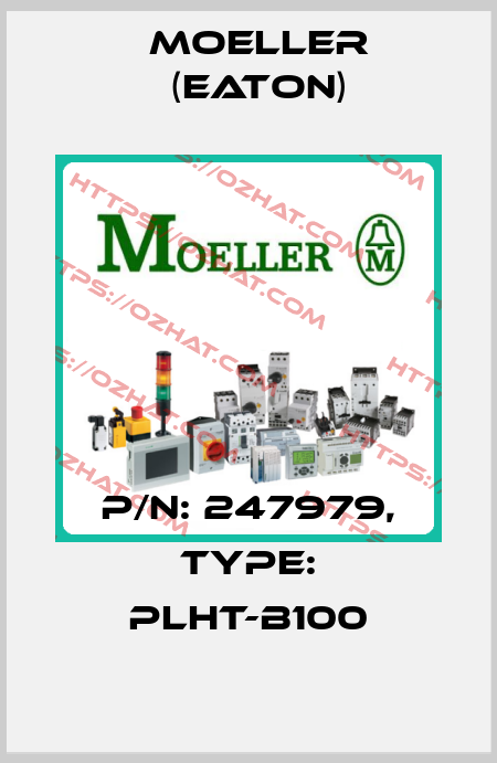 P/N: 247979, Type: PLHT-B100 Moeller (Eaton)