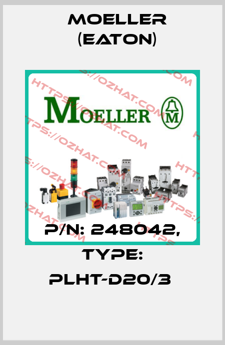 P/N: 248042, Type: PLHT-D20/3  Moeller (Eaton)