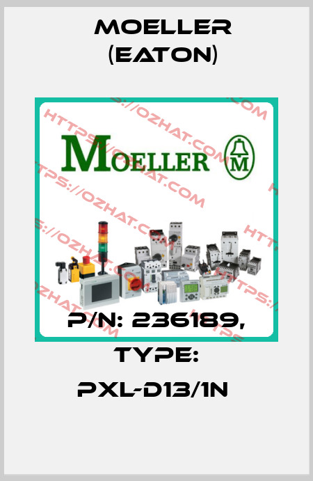P/N: 236189, Type: PXL-D13/1N  Moeller (Eaton)