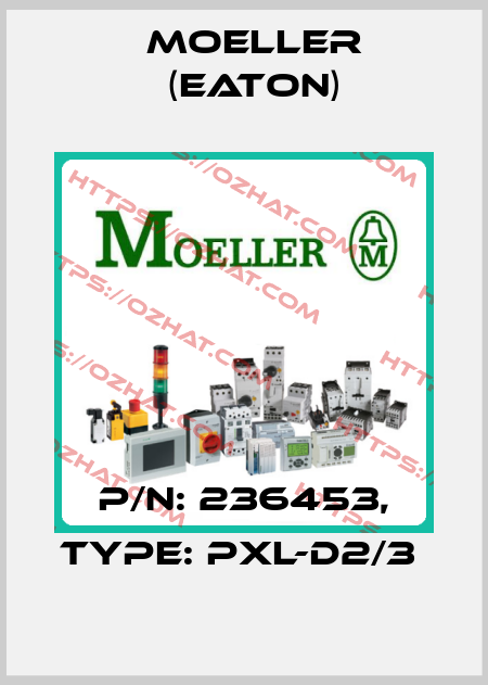 P/N: 236453, Type: PXL-D2/3  Moeller (Eaton)