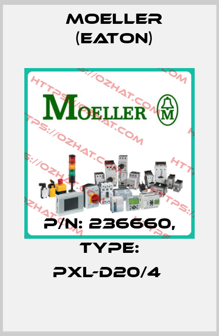 P/N: 236660, Type: PXL-D20/4  Moeller (Eaton)
