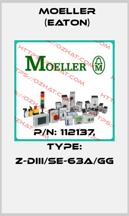 P/N: 112137, Type: Z-DIII/SE-63A/GG  Moeller (Eaton)